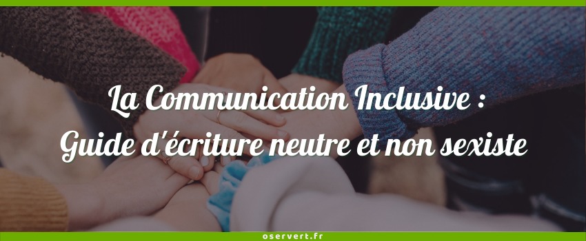Communication inclusive : guide d'écriture neutre et non sexiste. Couverture d'article.